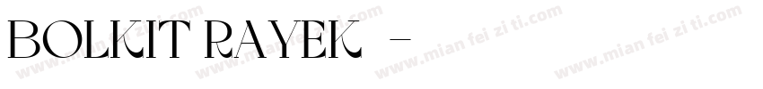 BOLKIT RAYEK字体字体转换